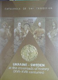 Ukraine - Sweden: At the Crossroads of History (XVII-XVIII Centuries)