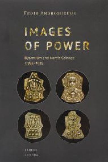 Images of power. Byzantium and Nordic Coinage centure 995-1035